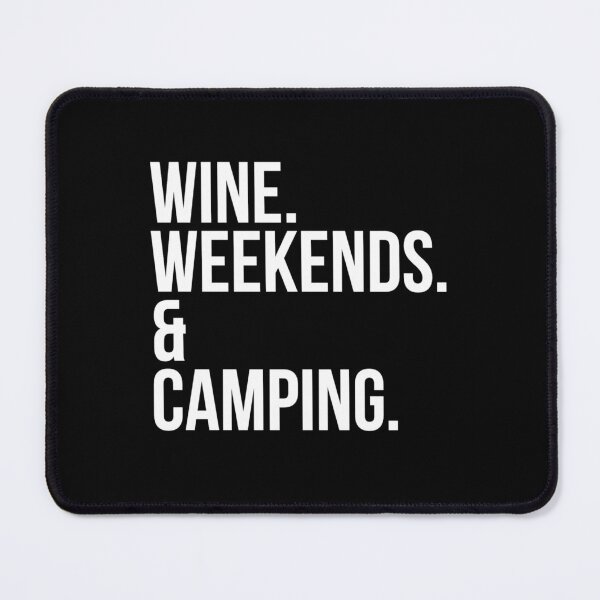 Item preview, WINE. WEEKENDS. & CAMPING. designed and sold by kaylasbtq.