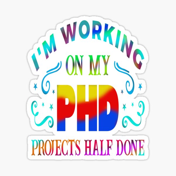 phd projects half done