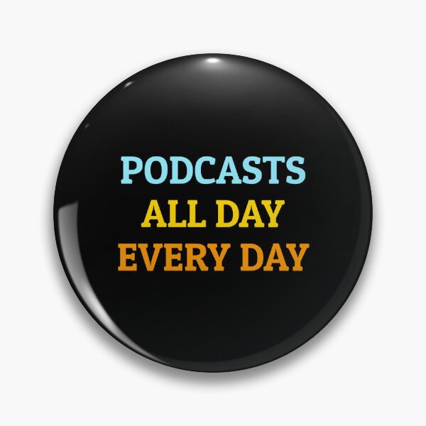 Artikelvorschau, Jeden Tag den ganzen Tag Podcasts - lustiger Podcast-Liebhaber entworfen und verkauft von Inspirationmotivation.