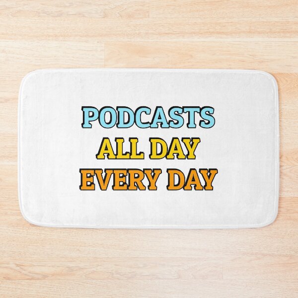 Item preview,  Podcasts all day every day - funny podcast lover designed and sold by Inspirationmotivation.