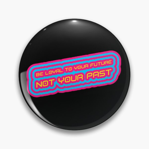 Item preview, Be Loyal To Your Future Not Your Past Sticker designed and sold by bestfunonline.