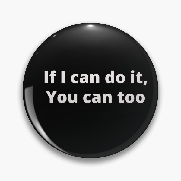 Item preview, If I can do it, you can too designed and sold by 3TFashion.