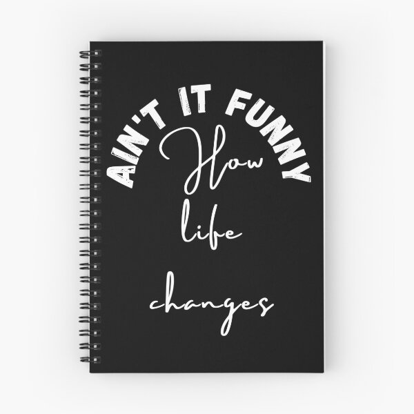 Item preview, Aint it funny how life changes, funny quote ,black and white illustration. designed and sold by Coolclassy.