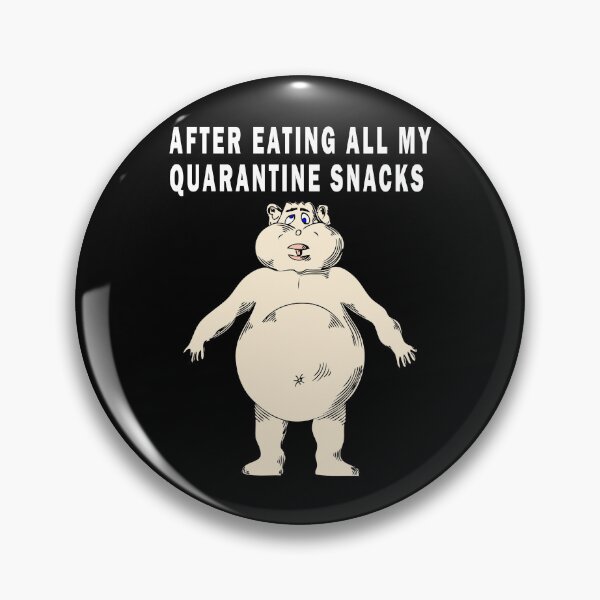 Artikelvorschau, nachdem ich alle meine Quarantäne-Snacks gegessen habe entworfen und verkauft von GOLDFAMILYSHOP.