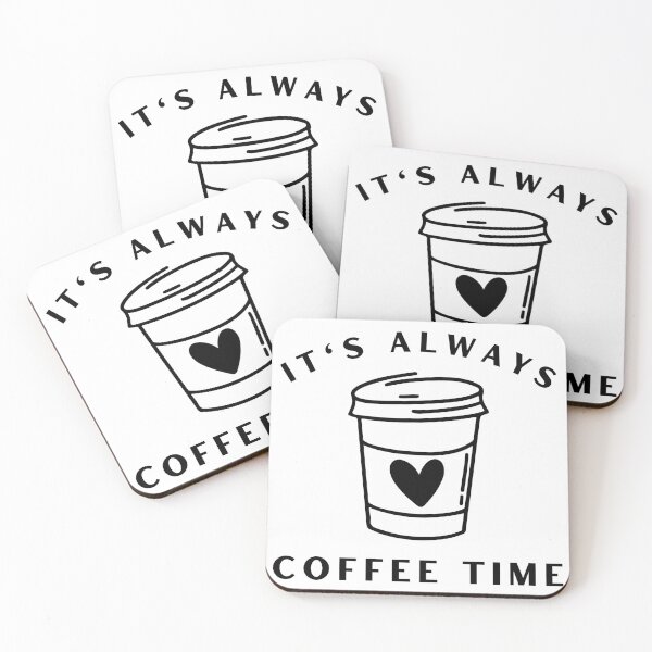 Item preview, It's Always Coffee Time. Funny Coffee Lover Quote. Cant do Mornings without Coffee then this is the design for you. designed and sold by That Cheeky Tee.