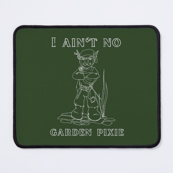 Item preview, Not a Garden Pixie designed and sold by brokewench13.