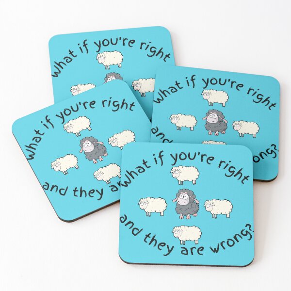 Item preview, What if you're right and they are wrong sheep design  designed and sold by KoopTroop ⭐⭐⭐⭐⭐.