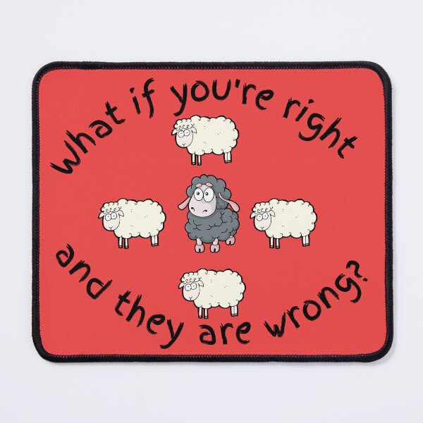 Item preview, What if you're right and they are wrong sheep design designed and sold by KoopTroop ⭐⭐⭐⭐⭐.