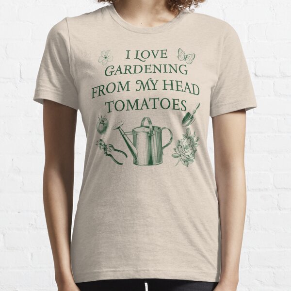 I Love Gardening From My Head Tomatoes Essential T-Shirt