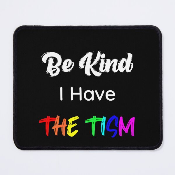 Item preview, Be Kind I Have The Tism - By Asdev designed and sold by asdev.