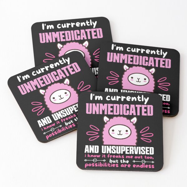 Item preview, Im Currently Unmedicated And Unsupervised I Know It Freaks Me Out Too designed and sold by FurioInc.