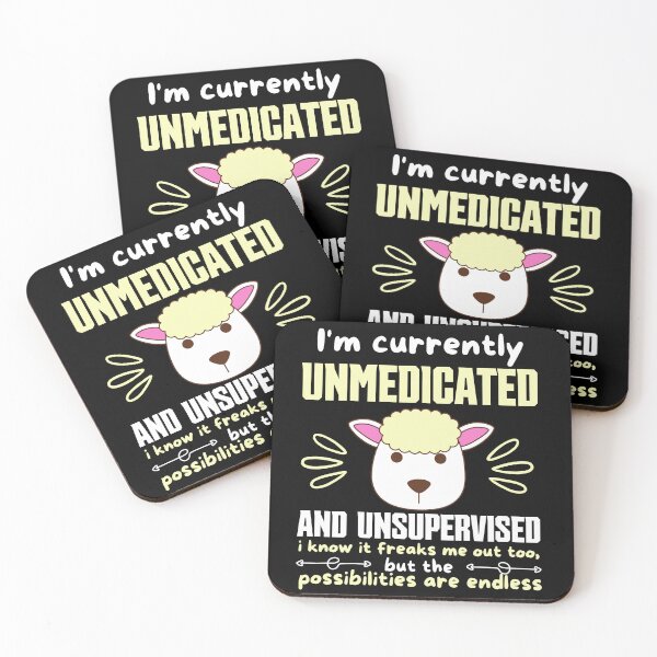 Item preview, Im Currently Unmedicated And Unsupervised I Know It Freaks Me Out Too designed and sold by FurioInc.
