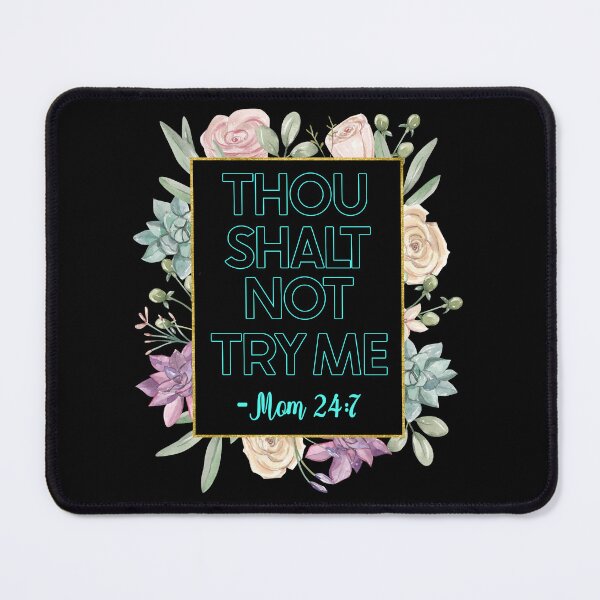 Item preview, Thou shalt not try me mom 24/7- funny mom/ Mother’s Day designed and sold by Designs Of all kinds.