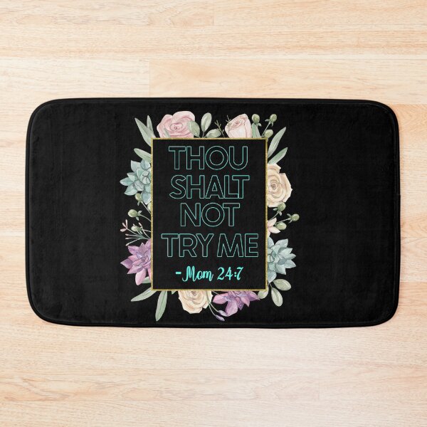 Item preview, Thou shalt not try me mom 24/7- funny mom/ Mother’s Day designed and sold by Designs Of all kinds.