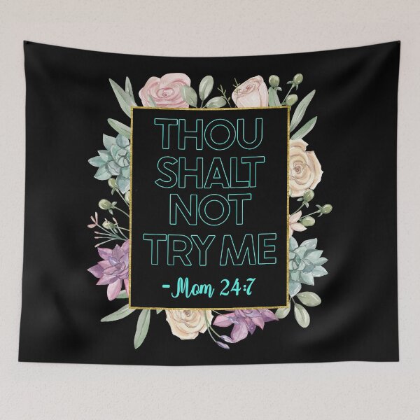 Item preview, Thou shalt not try me mom 24/7- funny mom/ Mother’s Day designed and sold by Designs Of all kinds.