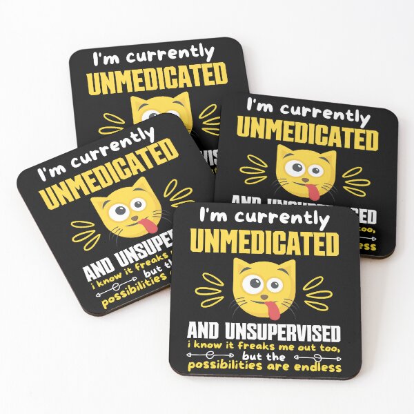 Item preview, Im Currently Unmedicated And Unsupervised I Know It Freaks Me Out Too designed and sold by FurioInc.