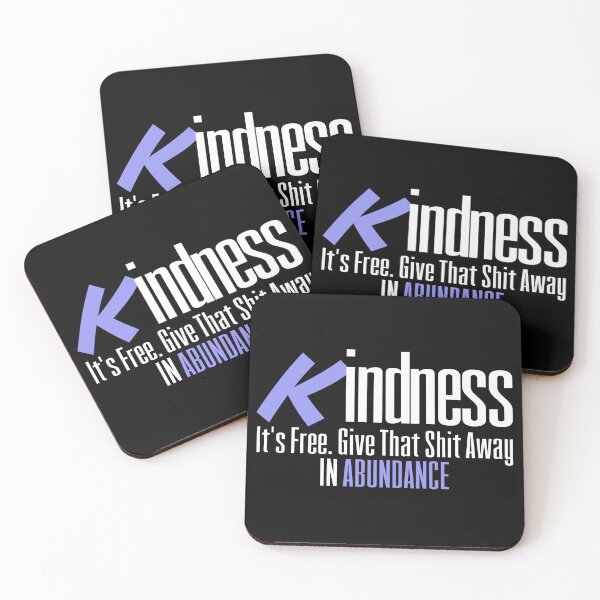 Item preview, Kindness It’s Free Give That Shit Away In Abundance designed and sold by tw2us.