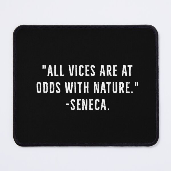 Item preview, Vices Against Nature - Seneca Stoicism Quote designed and sold by PhilosophyWear.