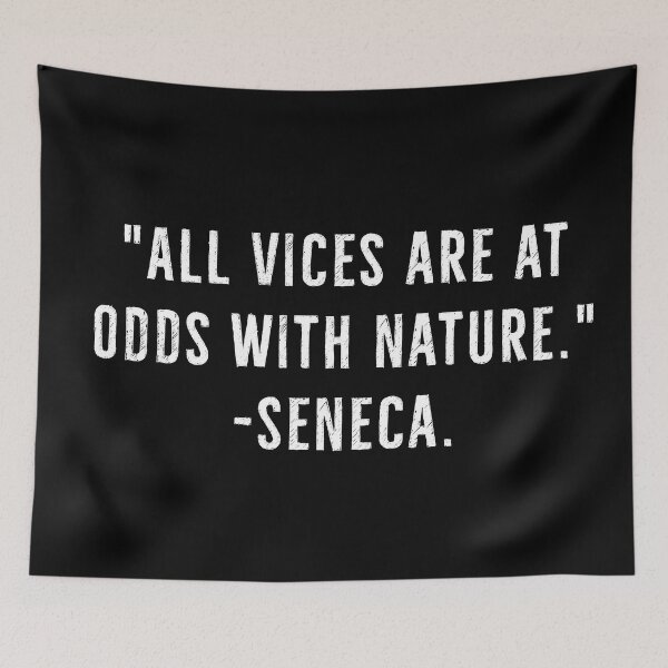 Item preview, Vices Against Nature - Seneca Stoicism Quote designed and sold by PhilosophyWear.