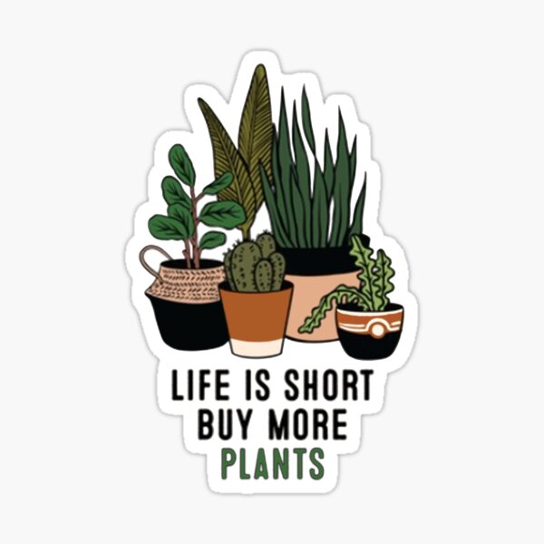 Item preview, Life Is Short Buy The Plant Design designed and sold by BeachHouseArt.