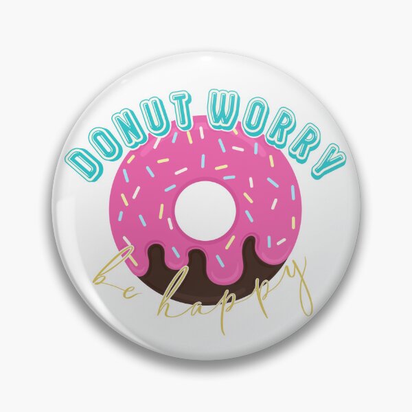 Item preview, Donut Worry Be Happy designed and sold by Kendyl Stewart.