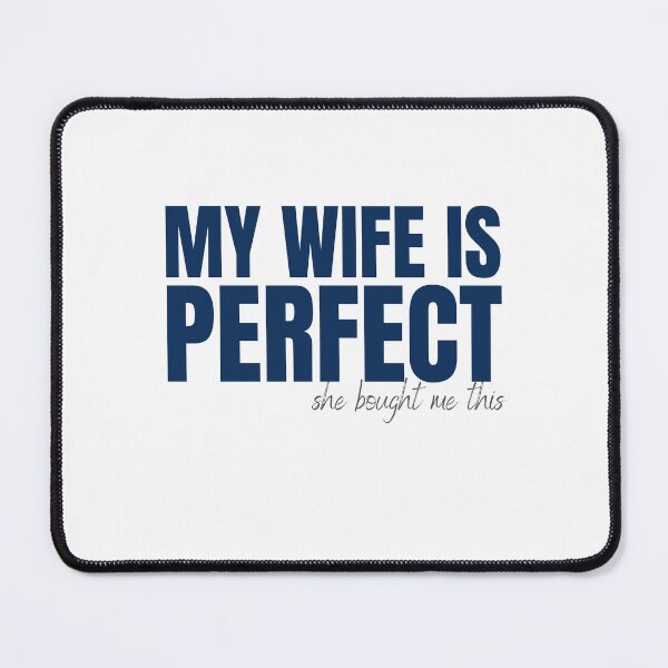 Item preview, men Joke Funny Husband My Wife is Perfect She Bought Me This, Sarcastic Gifts 8 designed and sold by Magicalair.