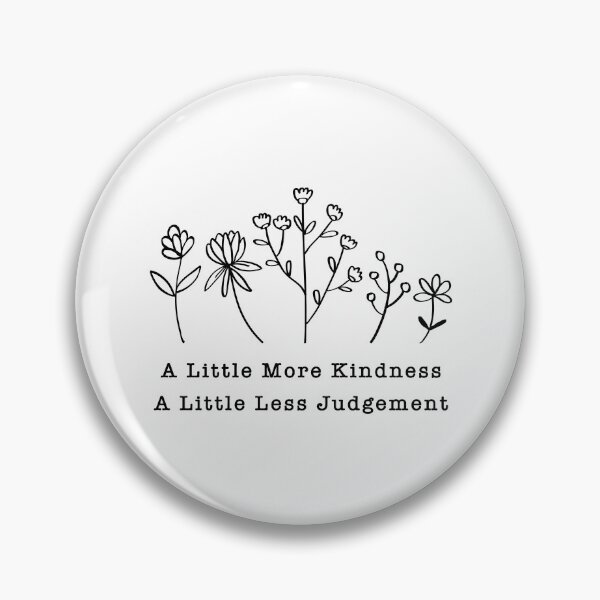 Item preview, A Little More Kindness, A Little Less Judgement designed and sold by LilybugDesign.
