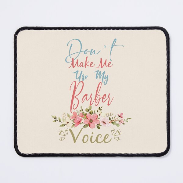Item preview, Don't Make Me Use My Barber Voice - Funny Barber Quote Gift Idea For Men and Womens designed and sold by Mmmm3344.