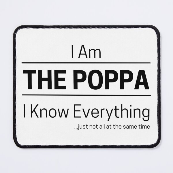 Item preview, Funny Dad Knows Everything Quote Saying, I Am The Poppa, I Know Everything, Walking Encyclopedia, Trivia God, Black Text designed and sold by hjsmith.