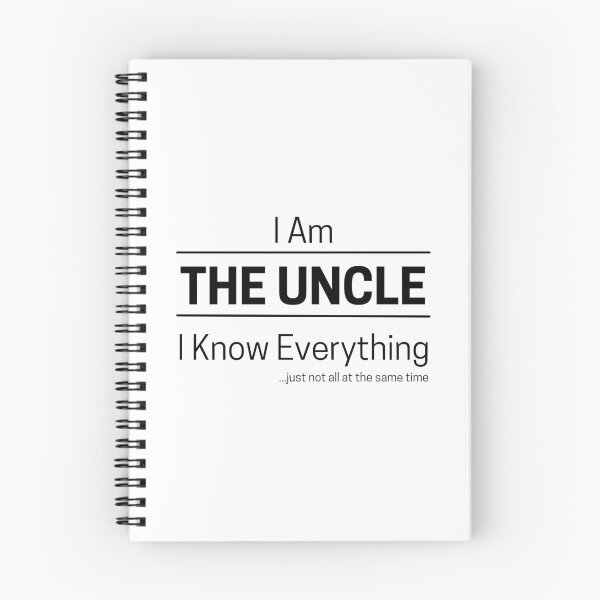 Item preview, Funny Uncle Knows Everything Quote Saying, I Am The Uncle, I Know Everything, Walking Encyclopedia, Trivia God, Black Text designed and sold by hjsmith.