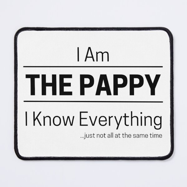 Item preview, Funny Grandfather Knows Everything Quote Saying, I Am The Pappy, I Know Everything, Walking Encyclopedia, Trivia God, Black Text designed and sold by hjsmith.