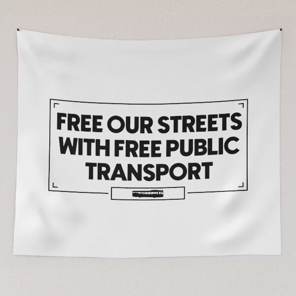 Item preview, Free Our Streets With Free Public Transport - Urban Planning designed and sold by Picket Club.