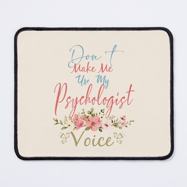Item preview, Don't Make Me Use My Psychologist Voice - Funny Psychologist Quote Gift Idea For Men and Womens designed and sold by Mmmm3344.
