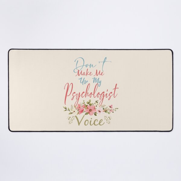 Item preview, Don't Make Me Use My Psychologist Voice - Funny Psychologist Quote Gift Idea For Men and Womens designed and sold by Mmmm3344.