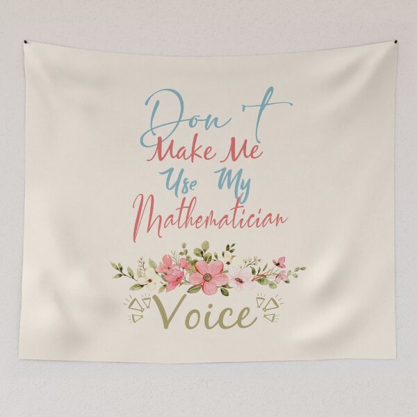 Item preview, Don't Make Me Use My Mathematician Voice - Funny Mathematician Quote Gift Idea For Men and Womens designed and sold by Mmmm3344.