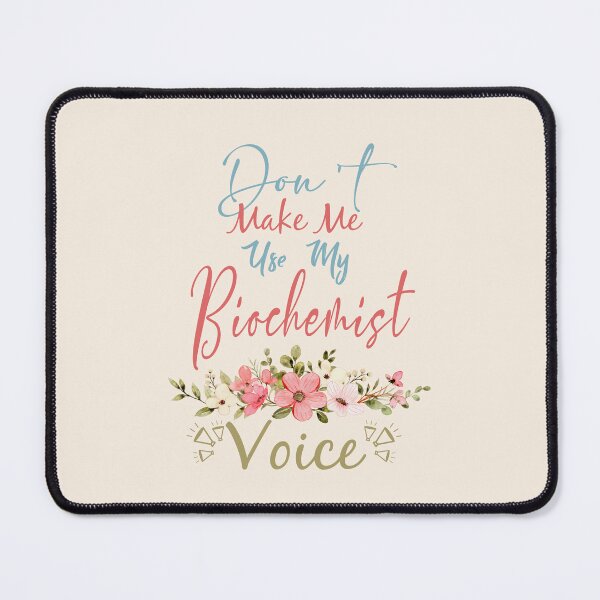 Item preview, Don't Make Me Use My Biochemist Voice - Funny Biochemist Quote Gift Idea For Men and Womens designed and sold by Mmmm3344.