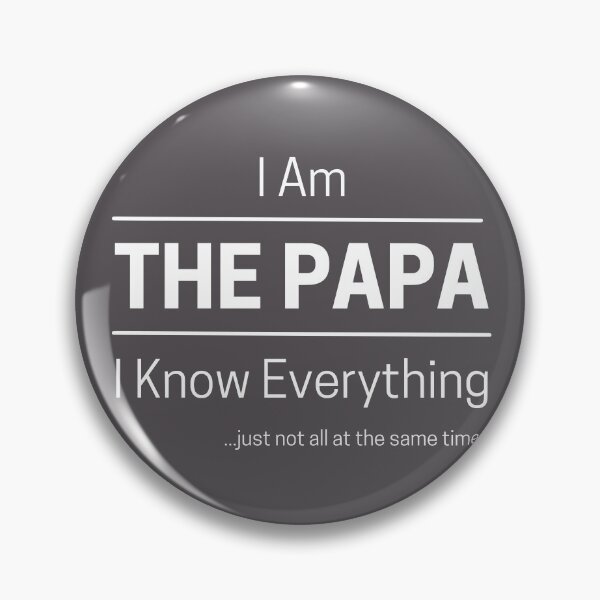 Item preview, Funny Dad Knows Everything Quote Saying, I Am The Papa, I Know Everything, Walking Encyclopedia, Trivia God, White Text designed and sold by hjsmith.