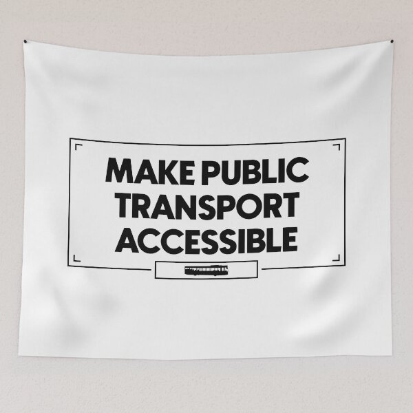 Item preview, Make Public Transport Accessible - Accessibility Disability designed and sold by Picket Club.