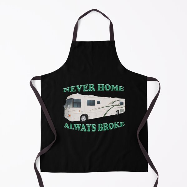 Item preview, NEVER HOME ALWAYS BROKE designed and sold by Knotty-Signs.