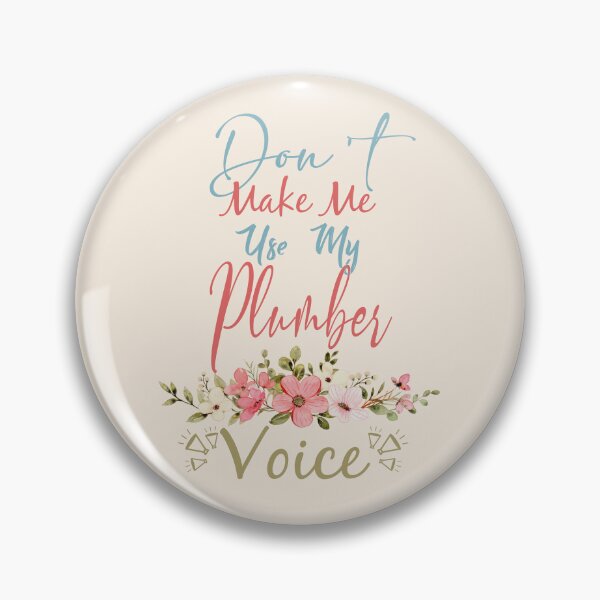 Item preview, Don't Make Me Use My Plumber Voice - Funny Plumber Quote Gift Idea For Men and Womens designed and sold by Mmmm3344.