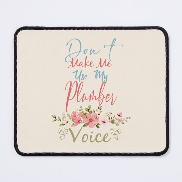 Item preview, Don't Make Me Use My Plumber Voice - Funny Plumber Quote Gift Idea For Men and Womens designed and sold by Mmmm3344.