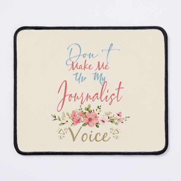 Item preview, Don't Make Me Use My Journalist Voice - Funny Journalist Quote Gift Idea For Men and Womens designed and sold by Mmmm3344.