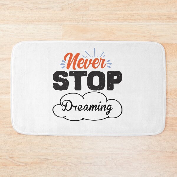 Item preview, Never Stop Dreaming designed and sold by BPozitiv.