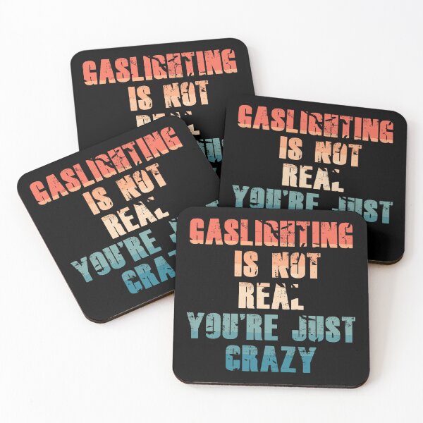 Item preview, Gaslighting is not real you're just Crazy  designed and sold by Topiest.