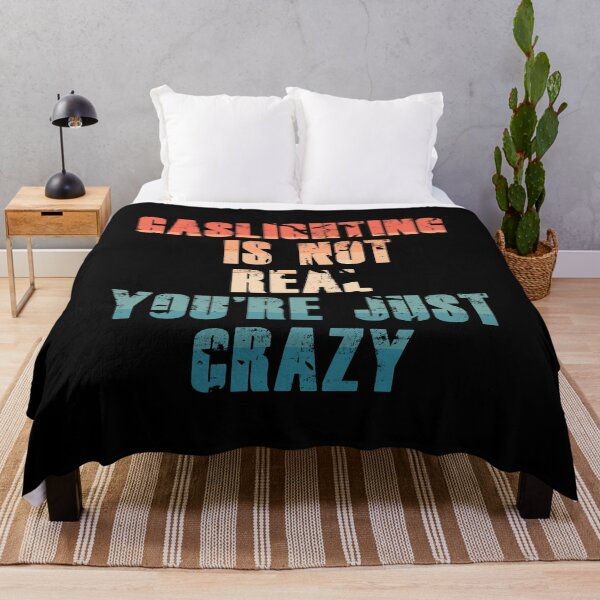 Item preview, Gaslighting is not real you're just Crazy  designed and sold by Topiest.