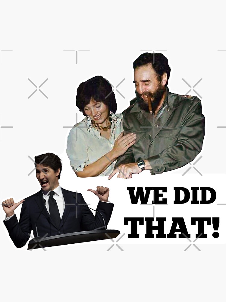 Justin Trudeaus Father Fidel Castro And Mother Margaret Trudeau I Did That Sticker Sticker 7432