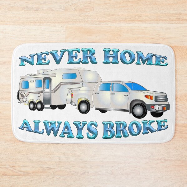 Item preview, NEVER HOME ALWAYS BROKE-2 designed and sold by Knotty-Signs.