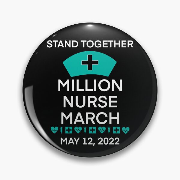 Item preview, We March for Nurses, Million Nurse March, May 12 2022 United Nurses - Safer Staffing Ratios, Nursing Life designed and sold by FlorenciaBliss.