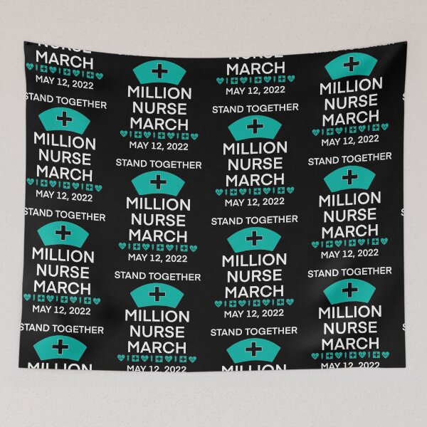 Item preview, We March for Nurses, Million Nurse March, May 12 2022 United Nurses - Safer Staffing Ratios, Nursing Life designed and sold by FlorenciaBliss.