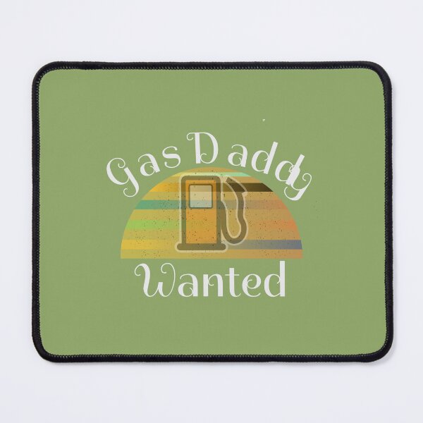 Item preview, gas daddy wanted gas/ daddy pride designed and sold by medbouk1.